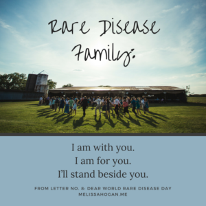 Rare Disease Family: I am with you. I am for you. I'll stand beside you.